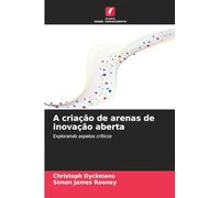 A criação de arenas de inovação aberta