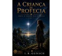 A Criança da Profecia: O Legado das Estrelas