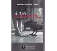 A CRIAR CUERVOS