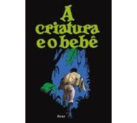 A Criatura E O Bebê (ebook)