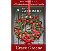 A Crimson Heart: A Thanksgiving and Christmas Novella (Grace Greene's Large Print Books)