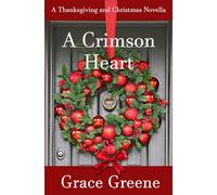 A Crimson Heart: A Thanksgiving and Christmas Novella (Holiday Novellas in Kindle, Print and Large Print)