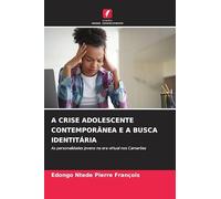A CRISE ADOLESCENTE CONTEMPORÂNEA E A BUSCA IDENTITÁRIA: As personalidades jovens na era virtual nos Camarões