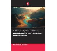 A crise da água nas zonas rurais do oeste dos Camarões: Bamendjou e Bangam