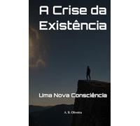 A Crise da Existência: Uma Nova Consciência