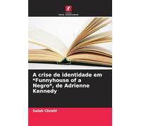 A crise de identidade em *Funnyhouse of a Negro*, de Adrienne Kennedy