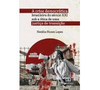 A Crise Democrática Brasileira Do Século Xxi Sob A Ótica De Uma Justiç