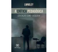 A Crítica Pedagógica (ebook)
