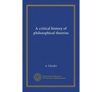 A critical history of philosophical theories