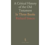 A Critical History of the Old Testament: In Three Books