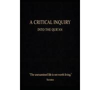 A Critical Inquiry into the Qur'an: Analysis of Ethical and Scientific Contradictions in the Quran