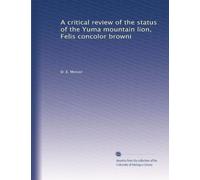 A critical review of the status of the Yuma mountain lion, Felis concolor browni