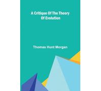A Critique of the Theory of Evolution