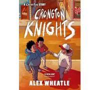 A Crongton Story: Crongton Knights: Book 2 - Winner of the Guardian Children's Fiction Prize