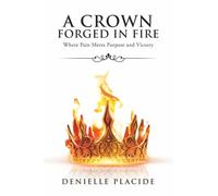 A Crown Forged in Fire: Where Pain Meets Purpose and Victory