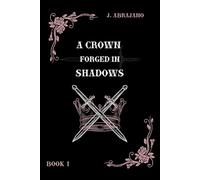 A Crown Forged in Shadows