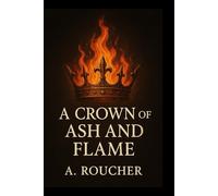 A CROWN OF ASH AND FLAME