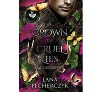 A Crown of Cruel Lies: Season of the Elf: 8 (Fae Guardians)