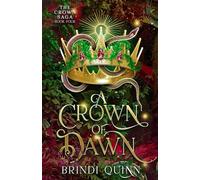 A Crown of Dawn: A Romantasy of Forbidden Magic and Fierce Queens: 4 (The Crown Saga)