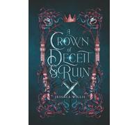 A Crown of Deceit & Ruin: Sapphic Fantasy Romance (The Cursed Kingdoms of Grimtol)