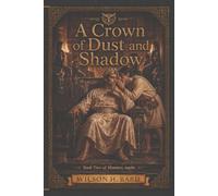 A Crown of Dust and Shadow: Book 2 of Monsters, maybe.: 3