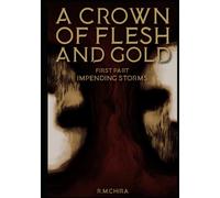 A Crown of Flesh and Gold: Impending storms