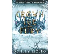 A Crown of Ice and Fury: Crowns of Magic Universe (The Winter Court Series)