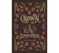 A Crown of Luminaries (The Crowns Duology)