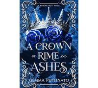 A Crown of Rime and Ashes: A Dark, Spicy Fae Romance of Court Intrigue, Betrayal, and Forbidden Love (The Witch and the One King)