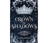 A Crown of Shadows: A Winter Court Fantasy Romance (Winter Chronicles)