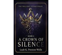 A Crown of Silence (The Twilight Tether)