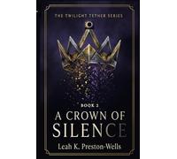 A Crown of Silence (The Twilight Tether)