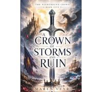 A CROWN OF STORMS AND RUIN: An Epic Romantasy Finale of War, Fate and Chosen Love (The Nightbound Crown)