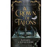 A Crown of Talons: Throne of Swans Book 2