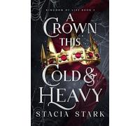 A Crown This Cold and Heavy (Kingdom of Lies)