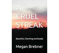 A CRUEL STREAK: Beautiful, Charming and Deadly