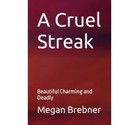 A Cruel Streak: Beautiful Charming and Deadly