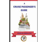 A CRUISE PASSENGER'S GUIDE TO SPAIN & GIBRALTAR