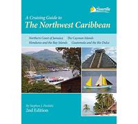 A Cruising Guide to the Northwest Caribbean [Idioma Inglés]
