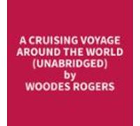 A Cruising Voyage Around The World (unabridged) (audiolibro)