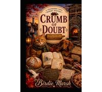 A Crumb of Doubt: A Cranberry Cove Cozy Mystery with Recipes (Cranberry Cove Bakery Mysteries)