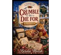 A Crumble To Die For: A Cozy Culinary Whodunit with Recipes (Cranberry Cove Bakery Mysteries)