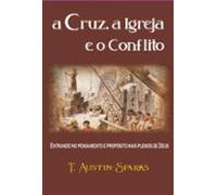 A Cruz A Igreja E O Conflito (ebook)