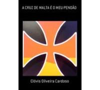 A Cruz De Malta É O Meu Pendão (ebook)