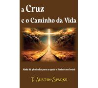 A Cruz E O Caminho Da Vida