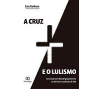 A Cruz E O Lulismo (ebook)