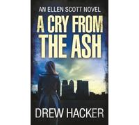 A Cry From The Ash: 1 (Ellen Scott Novels)
