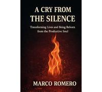 A CRY FROM THE SILENCE: Healing Inherited Pain and Unspoken Stories