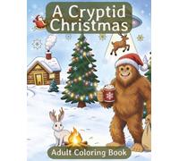 A Cryptid Christmas Adult Coloring Book: Premium Coloring Book for a Strange and Festive Christmas | 8.5x11 inches | 40 Images... Perfect for Holiday Gifts and Relaxation