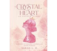 A Crystal Heart An Esther Story